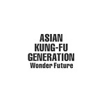 ASIAN KUNG-FU GENERATION/Wonder Future