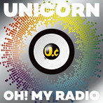 ユニコーン/OH！ MY RADIO＋Live Tracks ［UC30 若返る勤労］（初回生産限定盤）（DVD付）