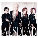 ALSDEAD/EVIL BEAUTY（DVD付）