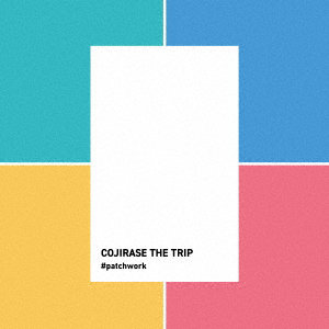 COJIRASE THE TRIP/＃patchwork