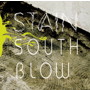 SOUTH BLOW/STAIN