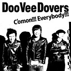 Doo Vee Dovers/C’MON！！！ EVERYBODY！！！
