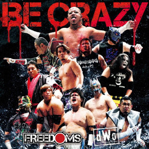 プロレスリング フリーダムズ/Be Crazy