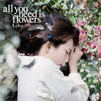 Liho/all you need is flowers
