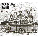Revili’O/Far ＆ Low