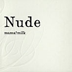 mama！milk/Nude