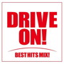 DRIVE ON！BEST HITS MIX！