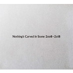Nothing’s Carved In Stone/Nothing’s Carved In Stone 2008-2018