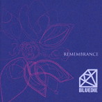 Bluedie/Remembrance