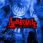 APHRODITE/WORSHIP