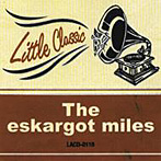eskargot miles/Little Classic