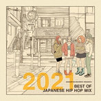Manhattan Records presents 2021 BEST OF JAPANESE HIP HOP MIX