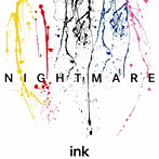 NIGHTMARE/ink 【Type-A】（DVD付）