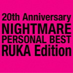 NIGHTMARE/20th Anniversary NIGHTMARE PERSONAL BEST RUKA Edition