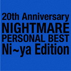 NIGHTMARE/20th Anniversary NIGHTMARE PERSONAL BEST Ni～ya Edition