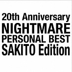NIGHTMARE/20th Anniversary NIGHTMARE PERSONAL BEST 咲人 Edition
