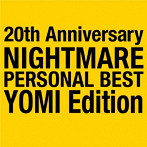 NIGHTMARE/20th Anniversary NIGHTMARE PERSONAL BEST YOMI Edition