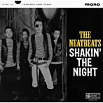 NEATBEATS/SHAKIN’THE NIGHT
