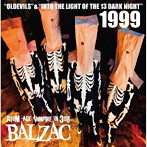 バルザック/1999‘OLDEVILS ＆ INTO THE LIGHT OF THE 13 DARK NIGHT’20th Anniversary Edition