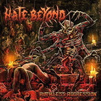 HATE BEYOND/Ruthless Aggression