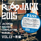 JACKMAN RECORDS COMPILATION ALBUM vol.13-青盤-『RO69JACK 2015』
