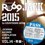 JACKMAN RECORDS COMPILATION ALBUM vol.14-青盤- 『RO69JACK 2015 for COUNTDOWN JAPAN』