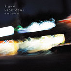 Hidetoshi Koizumi/Signal