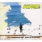 KMC/I’M A FISHERMAN’S SON... POINT OF NO RETURN ［CD:通常盤］