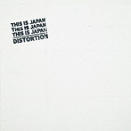 THIS IS JAPAN/DISTORTION