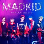 MADKID/PARTY UP/Faded away（TYPE A）（DVD付）