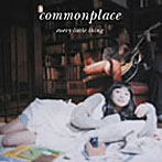 Every Little Thing/commonplace（CCCD）