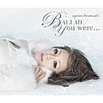 浜崎あゆみ/BALLAD / You were…（DVD付）