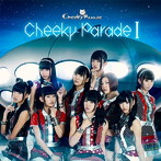Cheeky Parade/Cheeky Parade I（DVD付）