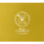 Kis-My-Ft2/MUSIC COLOSSEUM（初回生産限定盤A）（DVD付）
