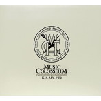 Kis-My-Ft2/MUSIC COLOSSEUM（初回生産限定盤B）（DVD付）