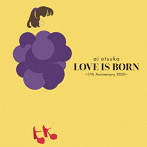 大塚愛/LOVE IS BORN ～17th Anniversary 2020～