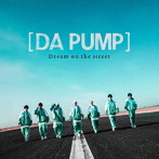 DA PUMP/Dream on the street（DVD付）