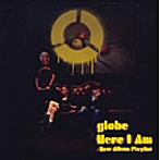 globe/Here I am/New Album Playlist