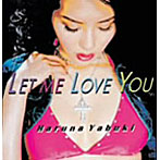 矢吹春奈/Let me love you（DVD付）