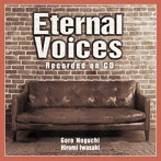 野口五郎/岩崎宏美/Eternal Voices Recorded on CD