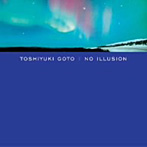 Toshiyuki Goto/No Illusion