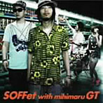 SOFFet with mihimaru GT/スキナツ
