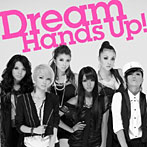 Dream/Hand’s Up！