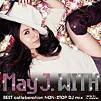 May J./WITH～BEST collaboration NON-STOP DJ mix～mixed by DJ WATARAI