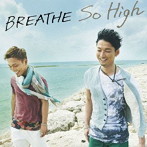 BREATHE/So High（DVD付A）