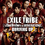 EXILE TRIBE（三代目 J Soul Brothers VS GENERATIONS）/BURNING UP（DVD付）
