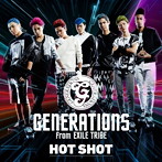 GENERATIONS from EXILE TRIBE/HOT SHOT（DVD付）