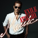 EXILE ATSUSHI/Music