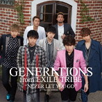 GENERATIONS from EXILE TRIBE/NEVER LET YOU GO（DVD付）