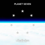 三代目 J Soul Brothers from EXILE TRIBE/PLANET SEVEN（2Blu-ray Disc付）
